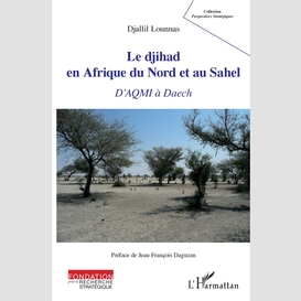 Le djihad en afrique du nord et au sahel