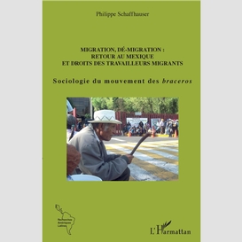 Migration, dé-migration : retour au mexique