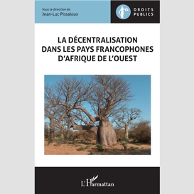 La décentralisation  dans les pays francophones d'afrique de l'ouest