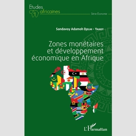 Zones monétaires et développement économique en afrique