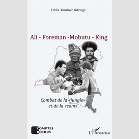 Ali - foreman - mobutu - king