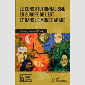 Le constitutionnalisme en europe de l'est et dans le monde arabe
