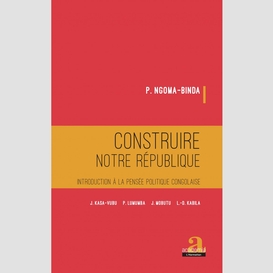 Construire notre république