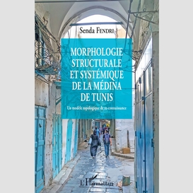 Morphologie structurale et systémique de la médina de tunis