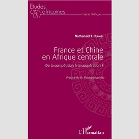 France et chine en afrique centrale