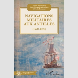 Navigations militaires aux antilles (1620-1820)