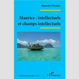 Maurice : intellectuels et champs intellectuels