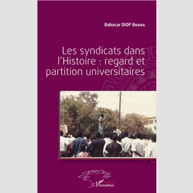 Les syndicats dans l'histoire : regard et partition universitaires