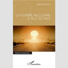 La guerre nucléaire à pile ou face