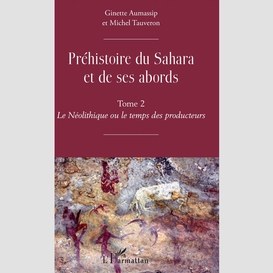 Préhistoire du sahara et de ses abords