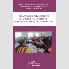 Didactique des disciplines en afrique francophone : entre émergence et confirmation