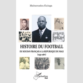 Histoire du football. du soudan français à la république du mali (1935-1960)