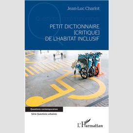 Petit dictionnaire [critique] de l'habitat inclusif