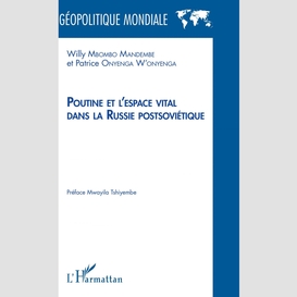 Poutine et l'espace vital dans la russie postsoviétique