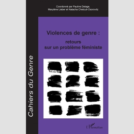Violences de genre : retours sur un problème féministe
