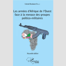 Les armées d'afrique de l'ouest face à la menace des groupes politico-militaires