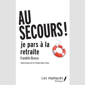 Au secours je pars a la retraite !