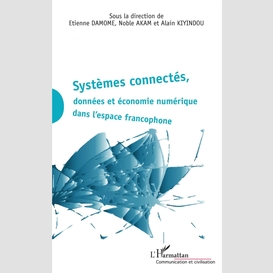 Systèmes connectés, données et économie numérique dans l'espace francophone