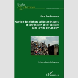 Gestion des déchets solides ménagers et ségrégation socio-spatiale dans la ville de conakry