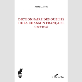 Dictionnaire des oubliés de la chanson française