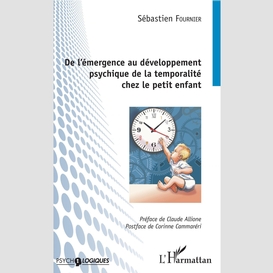 De l'émergence au développement psychique de la temporalité chez le petit enfant