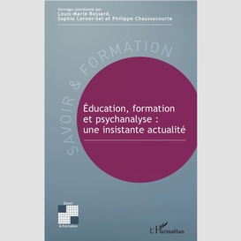 Éducation, formation et psychanalyse : une insistante actualité