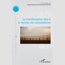 La mondialisation face à la montée des nationalismes