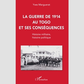 La guerre de 1914 au togo et ses conséquences