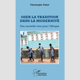 Oser la tradition dans la modernité