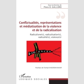 Conflictualités, représentations et médiatisaton de la violence et de la radicalisation