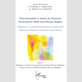 Postcolonialité et droits de l'homme. littératures et cultures britanniques et américaines tome 2