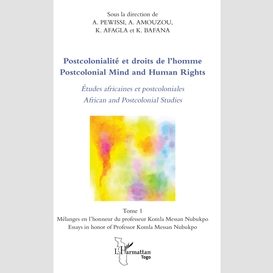 Postcolonialité et droits de l'homme. etudes africaines et postcoloniales tome 1