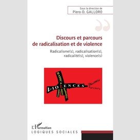 Discours et parcours de radicalisation et de violence