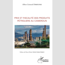 Prix et fiscalité des produits pétroliers au cameroun