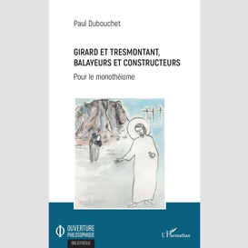 Girard et tresmontant, balayeurs et constructeurs