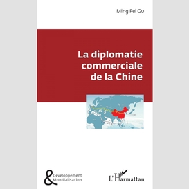 La diplomatie commerciale de la chine