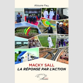 Macky sall la réponse par l'action