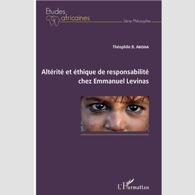 Altérité et éthique de responsabilité chez emmanuel levinas