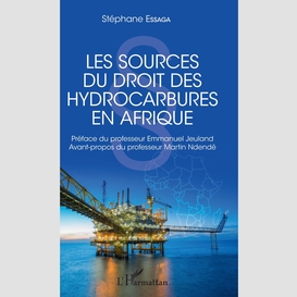 Les sources du droit des hydrocarbures en afrique