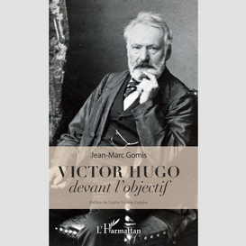 Victor hugo devant l'objectif