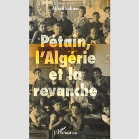 Pétain, l'algérie et la revanche