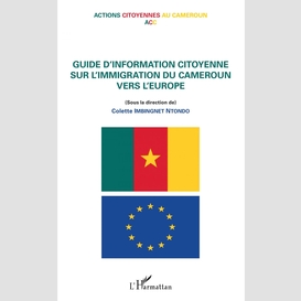 Guide d'information citoyenne sur l'immigration du cameroun vers l'europe