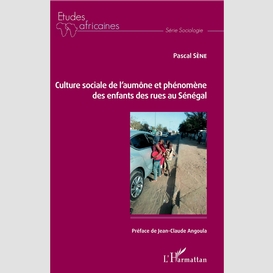 Culture sociale de l'aumône et phénomène des enfants des rues au sénégal