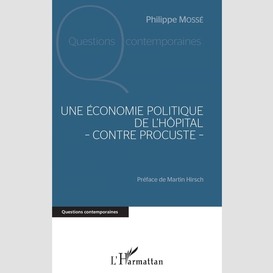 Une économie politique de l'hôpital - contre procuste -