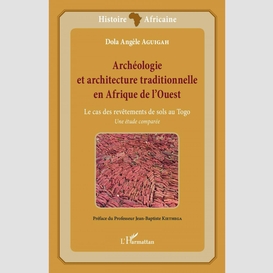 Archéologie et architecture traditionnelle en afrique de l'ouest