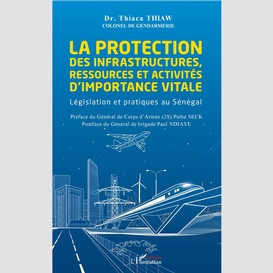 La protection des infrastructures, ressources et activités d'importance vitale