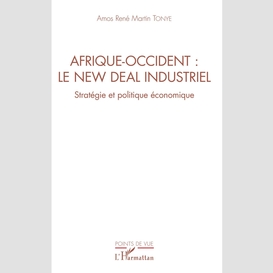 Afrique-occident : le new deal industriel