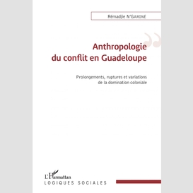 Anthropologie du conflit en guadeloupe