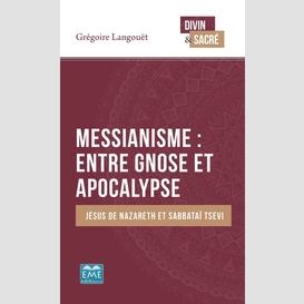 Messianisme : entre gnose et apocalypse