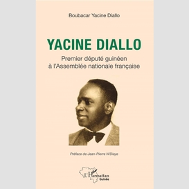 Yacine diallo premier député guinéen à l'assemblé nationale française